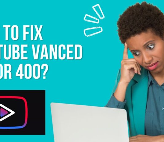 HOW TO FIX Youtube Vanced ERROR 400