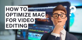 HOW TO OPTIMIZE MAC FOR VIDEO EDITING